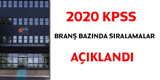 2020 KPSS Branş Bazında Sıralamalar Açıklandı